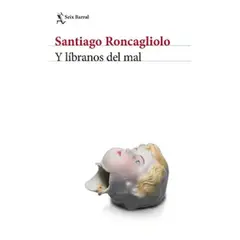 VARIOS - Y LÍBRANOS DEL MAL - Santiago Roncagliolo