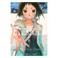 IVREA - MANGA TO YOUR ETERNITY 06 -