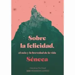 IBERO - SOBRE LA FELICIDAD EL OCIO Y LA BREVEDAD DE LA VIDA PENSAMIENTO ILUSTRADO