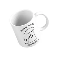 GENERICO - Taza Mug 11oz PRIMERO CAFE LUEGO TRABAJO