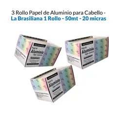 LA BRASILIANA - 3 Rollo de Papel aluminio para cabello x 50mt - 15cm - 20 micras