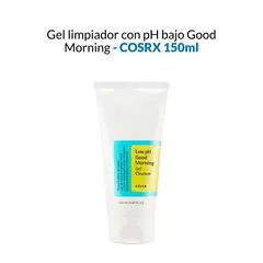 COSRX - Gel limpiador con ph bajo Good Morning - 150ml