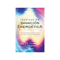 SIRIO EDITORIAL - TÉCNICAS DE SANACIÓN ENERGÉTICA. GUÍA PRÁCTICA