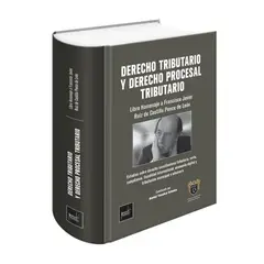 UNIVERSO - Derecho Tributario Y Derecho Procesal Tributario Libro Homenaje a Francisco Javier Ruiz de Castilla Ponce de León Estudios sobre Derecho Constitucional Tributario Rent