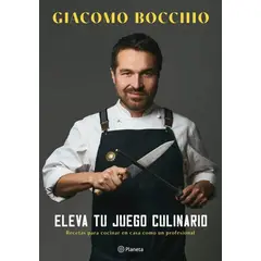 EDITORIAL PLANETA - ELEVA TU JUEGO CULINARIO - Giacomo Bocchio
