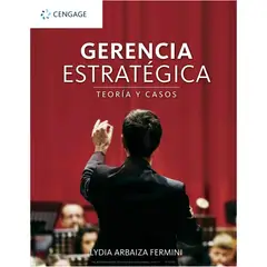 GENERICO - Gerencia estrategica Teoria y casos