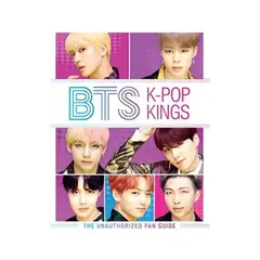 GENERICO - BTS K-pop Kings The Unauthorized Fan Guide