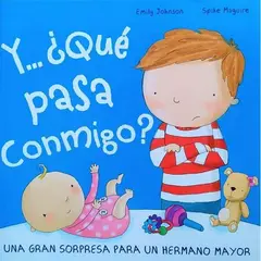 GENERICO - Y ¿Qué pasa conmigo nuevo hermanito