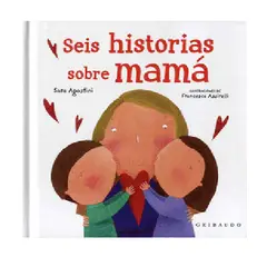 GENERICO - SEIS HISTORIAS SOBRE MAMÁ CUENTO nfantil