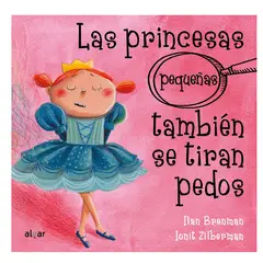 GENERICO - Las Princesas pequeñas También se Tiran Pedos