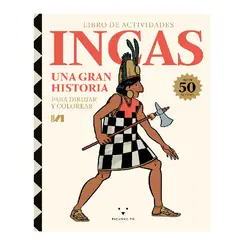 GENERICO - Libro de actividades Incas Una gran historia Para dibujar y colorear