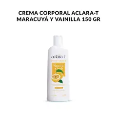 GENERICO - Crema Corporal Aclara-T maracuya Y Vainilla 150Gr