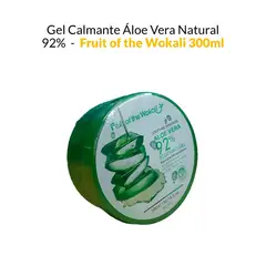 GENERICO - Gel Calmante Áloe Vera Natural 92% - Fruit Of The Wokali 300Ml