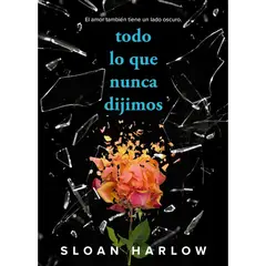 PENGUIN RANDOM HOUSE - TODO LO QUE NUNCA DIJIMOS