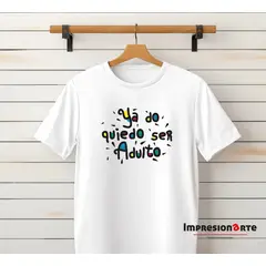 IMPRESIONARTE - Polo Ya do quiero ser adulto 100% algodón manga corta