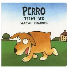 FONDO DE CULTURA ECONOMICA - Libro Infantil Perro Tiene Sed Satoshi Kitamura