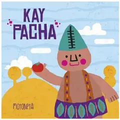 FONDO DE CULTURA ECONOMICA - Libro infantil bilingue Quechua Kay Pacha