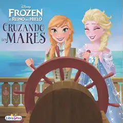 DISNEY - CRUZANDO LOS MARES FROZEN EL REINO DEL HIELO