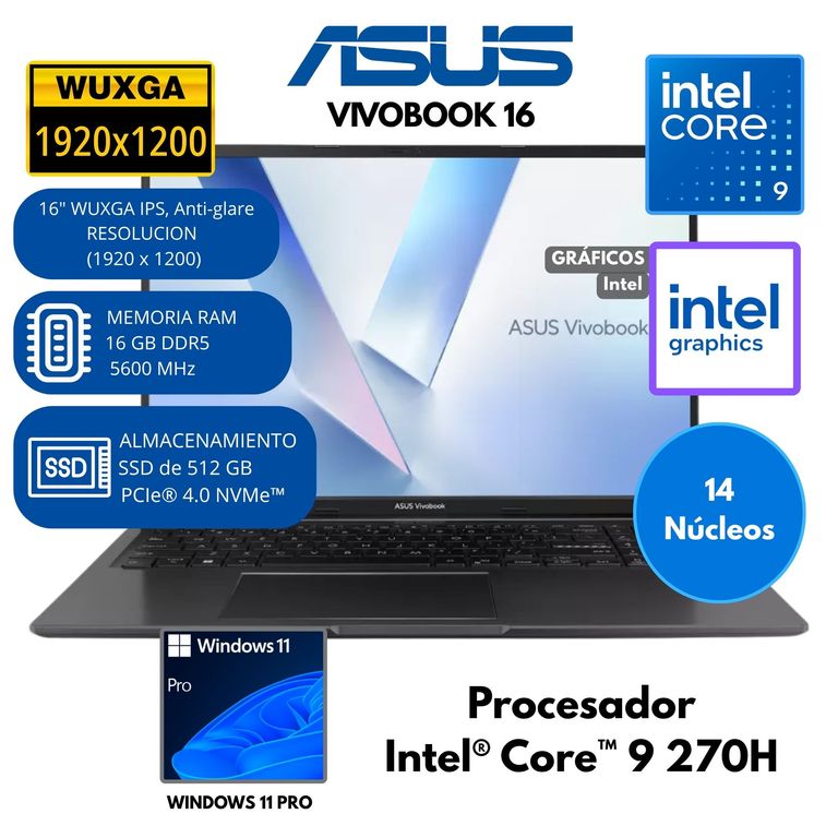 Laptop VIVOBOOK Intel Core 9 270H RAM 16 GB SSD 512 GB 16" WUXGA Windows 11 PRO
