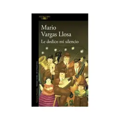 PENGUIN RANDOM HOUSE - Libro Le dedico mi silencio - Vargas Llosa Mario - ALFAGUARA