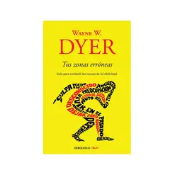 PENGUIN RANDOM HOUSE - Libro Tus zonas erróneas - Dyer Wayne W - DEBOLSILLO