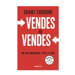 PENGUIN RANDOM HOUSE - Libro VENDES O VENDES DB - Cardone Grant - DEBOLSILLO