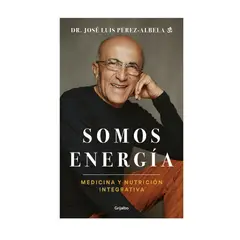 PENGUIN RANDOM HOUSE - Libro Somos energía - Pérez-Albela Beraún José Luis - GRIJALBO