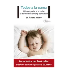 Plataforma Editorial - TODOS A LA CAMA COMO AYUDAR A TU BEBÉ A DORMIR CON AMOR Y CONFIANZA CRIANZA
