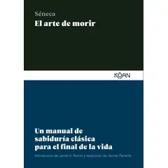 GENERICO - El arte de morir Un manual de sabiduria clásica para el final de la vida Séneca