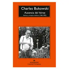 ANAGRAMA - AUSENCIA DEL HÉROE - RELATOS Y ENSAYOS INÉDITOS 1946-1992