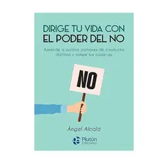 PLUTON EDICIONES - DIRIGE TU VIDA CON EL PODER DEL NO