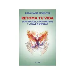 EDITORIAL PLANETA - RETOMA TU VIDA - Rosa Maria Cifuentes