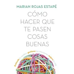 EDITORIAL PLANETA - COMO HACER QUE TE PASEN COSAS BUENAS