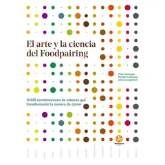 GENERICO - El arte y la ciencia del foodpairing. 10.000 combinaciones de sabores