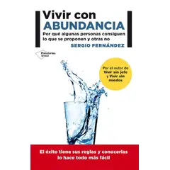 Plataforma Editorial - VIVIR CON ABUNDANCIA POR QUÉ ALGUNAS PERSONAS CONSIGUEN LO QUE SE PROPONEN Y OTRAS NO