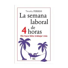 RBA - La Semana Laboral de 4 Horas - Timothy Ferriss