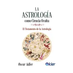 EDITORIAL KIER - La Astrología como Ciencia Oculta Oscar Adler