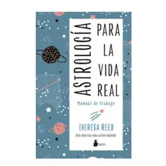 SIRIO EDITORIAL - Astrología para la Vida Real Manual de Trabajo Theresa Reed