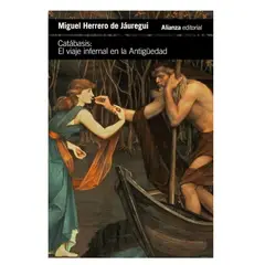 ALIANZA EDITORIAL - Catábasis El Viaje Infernal en la Antigüedad Mitología
