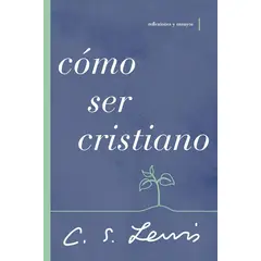 GENERICO - Còmo ser Cristiano reflexiones y ensayos - CS Lewis