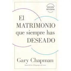 GENERICO - El Matrimonio que siempre has Deseado - Gary Chapman