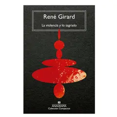 GENERICO - La Violencia y lo Sagrado René Girard
