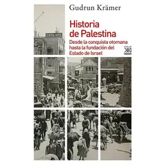 GENERICO - Historia de Palestina Desde la Conquista Otomana Hasta la Fundación del Estado de Israel - Gudrun Krämer