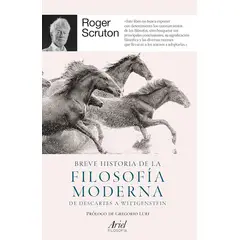 GENERICO - Breve Historia de la Filosofía Moderna De Descartes a Wittgenstein - Roger Scruton