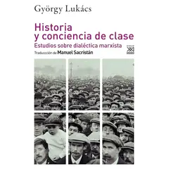 GENERICO - Historia y Conciencia de Clase Estudios sobre Dialéctica Marxista György Lukács
