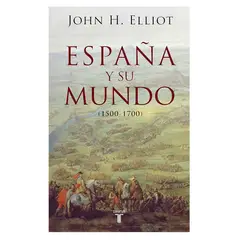 GENERICO - España y Su Mundo 1500-1700 - John H Elliott