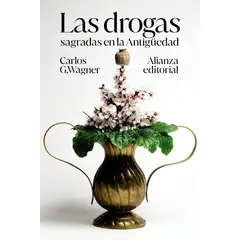 GENERICO - Las Drogass Sagradas en la Antigüedad Carlos G Wagner