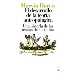 GENERICO - El Desarrollo de la Teoría Antropológica - Marvin Harris