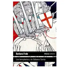 ALIANZA EDITORIAL - Los Templarios y la Sábana Santa Barbara Frale