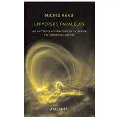 GENERICO - Universos Paralelos Universos Alternativos y Futuro del Cosmos - Michio Kaku
